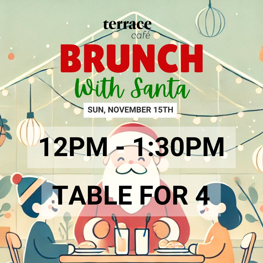 Brunch with Santa at Terrace Café, 12pm - 1:30PM, November 15th